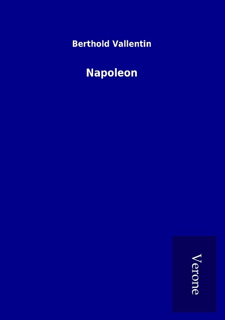 Napoleon - Berthold Vallentin