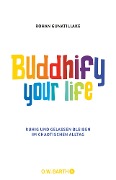 Buddhify Your Life - Rohan Gunatillake