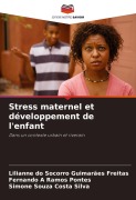 Cover-Bild zum Titel 'Stress maternel et développement de l'enfant' von 'Lilianne Do Socorro Guimarães Freitas, Fernando A Ramos Pontes, Simone Souza Costa Silva'