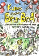 Cover-Bild zum Titel 'Kuno sucht Bra-BrA - Eine Geschichte über das Lernen und Teilen für Kinder ab 4 Jahren' von 'Martin Brose'