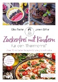 Cover-Bild zum Titel 'Zuckerfrei mit Kindern - für den Thermomix®' von 'Loreen Eiffler, Elisa Täufer'