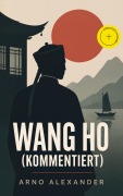 Cover-Bild zum Titel 'Wang Ho (Kommentiert)' von 'Arno Alexander'