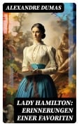 Cover-Bild zum Titel 'Lady Hamilton: Erinnerungen einer Favoritin' von 'Alexandre Dumas'