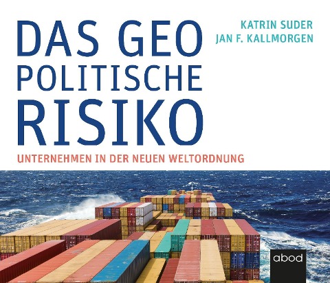 Das geopolitische Risiko - Katrin Suder, Jan F. Kallmorgen
