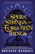 Cover-Bild zum Titel 'Spells, Strings, and Forgotten Things' von 'Breanne Randall'