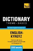 Theme-based dictionary British English-Kyrgyz - 3000 words - Andrey Taranov