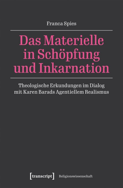 Das Materielle in Schöpfung und Inkarnation - Franca Spies