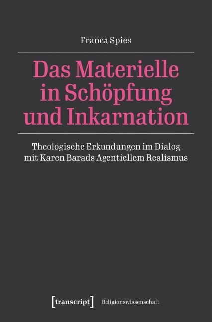 Das Materielle in Schöpfung und Inkarnation - Franca Spies