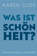 Cover-Bild zum Titel 'Was ist Schönheit?' von 'Karen Gloy'