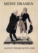 Cover-Bild zum Titel 'Meine Dramen' von 'August Wilhelm Iffland'