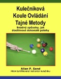 Kulecníková Koule Ovládání Tajné Metody - Snadný zpusoby, jak dosáhnout dokonalé polohy - Allan P. Sand