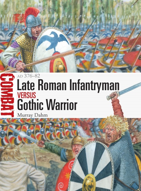 Late Roman Infantryman Vs Gothic Warrior - Murray Dahm