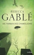 Cover-Bild zum Titel 'Die Farben des Chamäleons' von 'Rebecca Gablé'
