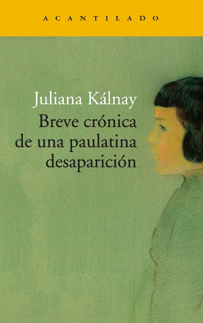Breve crónica de una paulatina desaparición - Juliana Kálnay