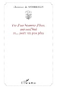 Cover-Bild zum Titel 'Vie d'un homme d'hier, aujourd'hui et... juste un peu plus' von 'Conquere de Monbrison'