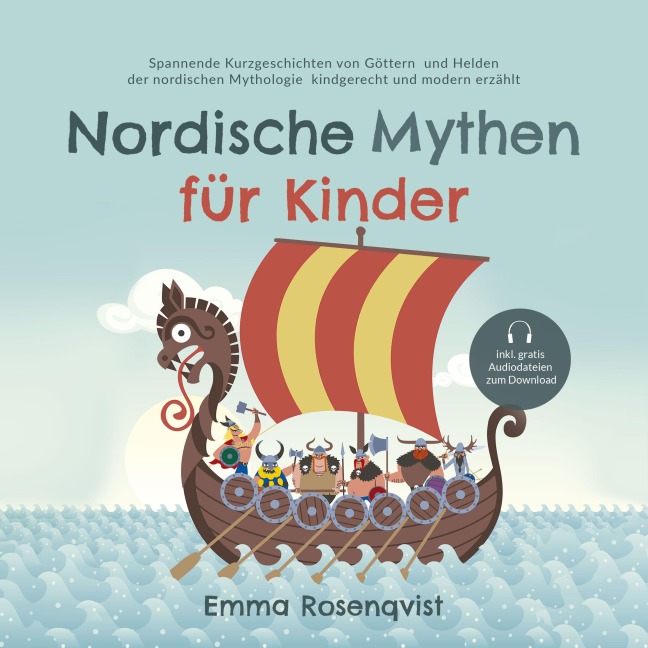 Nordische Mythen für Kinder: Spannende Kurzgeschichten von Göttern und Helden der nordischen Mythologie kindgerecht und modern erzählt - Emma Rosenqvist