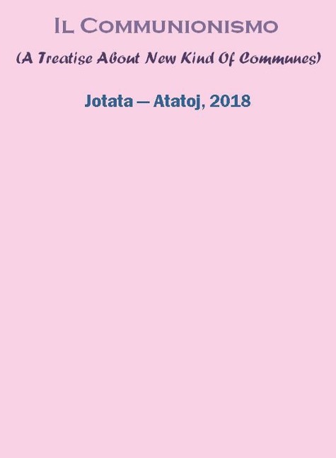 Il Communionismo (A Treatise About New Kind Of Communes) - Ivancho Jotata