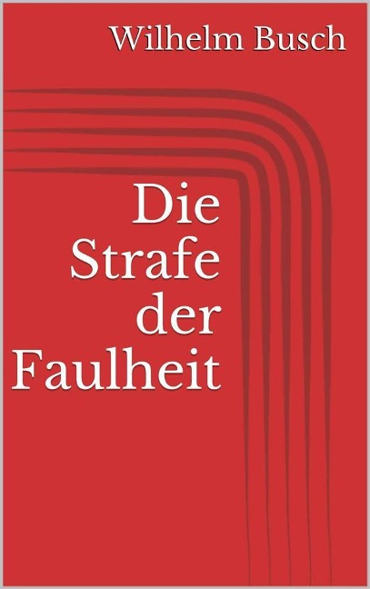 Die Strafe der Faulheit - Wilhelm Busch