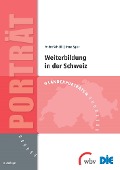 Cover-Bild zum Titel 'Weiterbildung in der Schweiz' von 'Irena Sgier, André Schläfli'