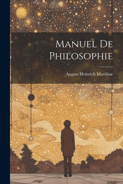 Manuel De Philosophie - August Heinrich Matthiae