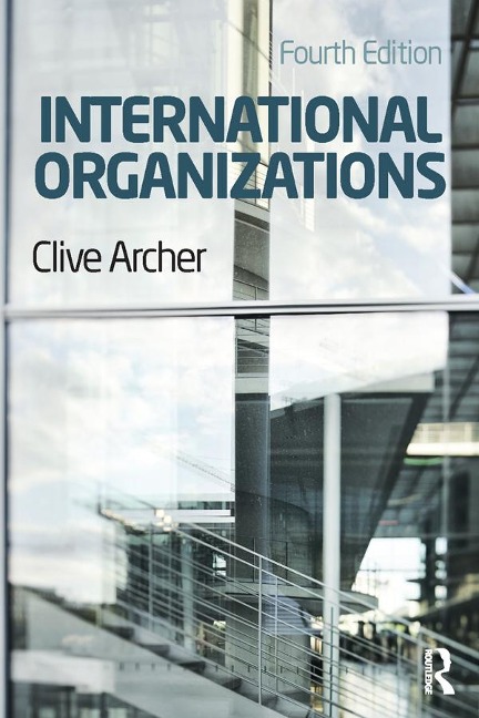 International Organizations - Clive Archer