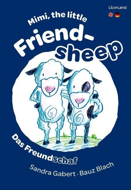 Mimi, the little Friendsheep / Das Freundschaf - Sandra Gabert