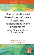 Cover-Bild zum Titel 'Phyto and Microbial Remediation of Heavy Metals and Radionuclides in the Environment' von 'Rym Salah-Tazdaït, Djaber Tazdaït'