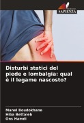 Cover-Bild zum Titel 'Disturbi statici del piede e lombalgia: qual è il legame nascosto?' von 'Manel Boudokhane, Hiba Bettaieb, Ons Hamdi'