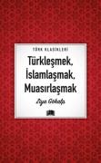 Cover-Bild zum Titel 'Türklesmek, Islamlasmak, Muasirlasmak' von 'Ziya Gökalp'