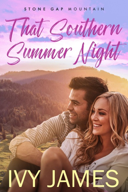That Southern Summer Night (Stone Gap Mountain, #1) - Ivy James