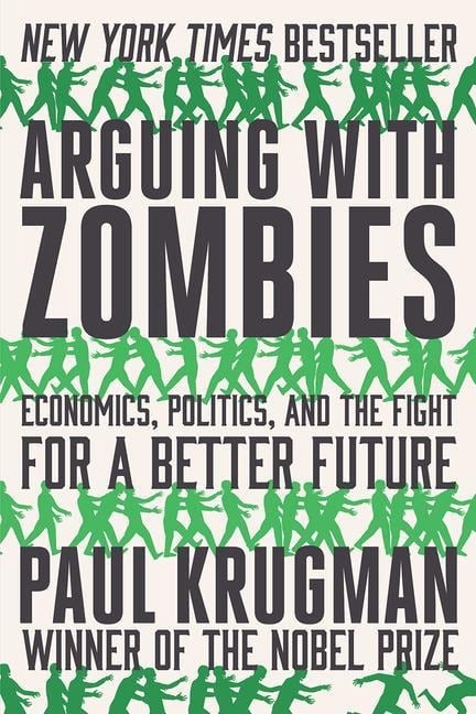 Arguing with Zombies - Paul Krugman