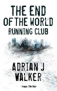 The end of the World Running Club - Episode 4 - Adrian J Walker