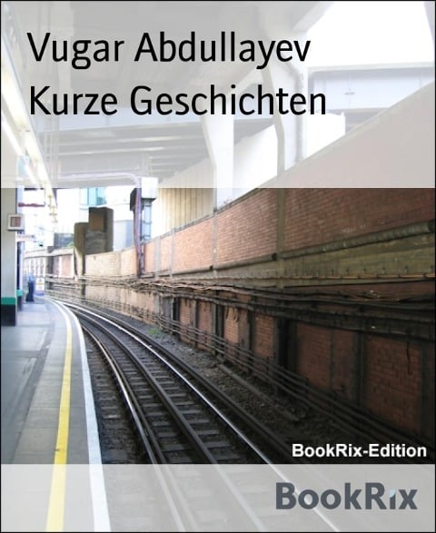 Kurze Geschichten - Vugar Abdullayev