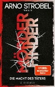 Cover-Bild zum Titel 'Mörderfinder - Die Macht des Täters' von 'Arno Strobel'