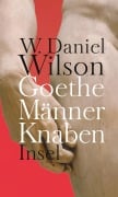 Cover-Bild zum Titel 'Goethe Männer Knaben' von 'W. Daniel Wilson'