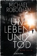 Cover-Bild zum Titel 'Um Leben und Tod' von 'Michael Robotham'
