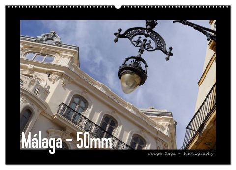 Málaga - 50mm (Wandkalender 2025 DIN A2 quer), CALVENDO Monatskalender - Jorge Maga