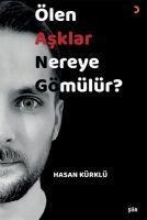 Ölen Asklar Nereye Gömülür - Hasan Kürklü