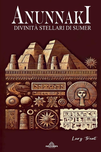 Anunnaki - Divinità Stellari di Sumer - Larz Trent