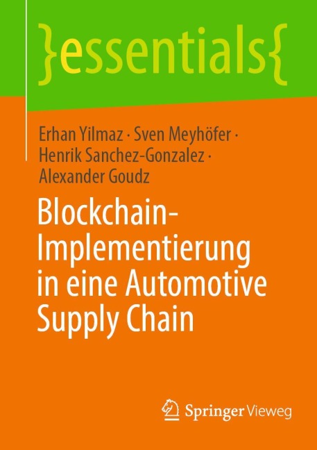Blockchain-Implementierung in eine Automotive Supply Chain - Erhan Yilmaz, Henrik Sanchez-Gonzalez, Sven Meyhöfer, Alexander Goudz
