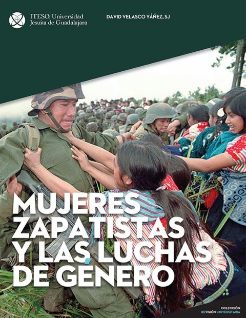 Mujeres zapatistas y las luchas de género - David Velasco Yáñez