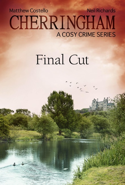 Cherringham - Final Cut - Matthew Costello, Neil Richards
