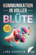 Cover-Bild zum Titel 'Kommunikation in voller Blüte' von 'Lara Schuster'