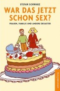 Cover-Bild zum Titel 'War das jetzt schon Sex?' von 'Stefan Schwarz'