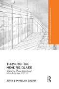 Cover-Bild zum Titel 'Through the Healing Glass' von 'John Sadar'