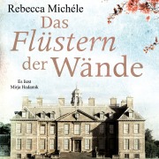 Cover-Bild zum Titel 'Das Flüstern der Wände' von 'Rebecca Michéle'