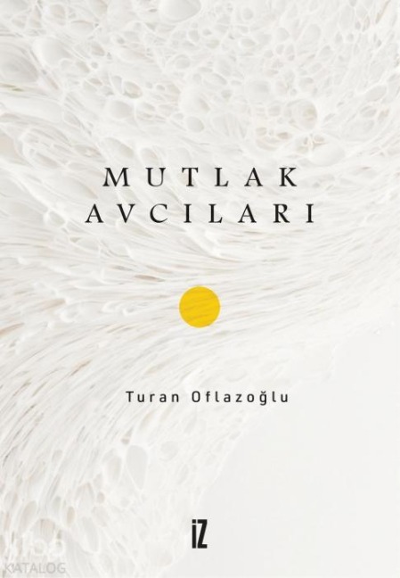 Mutlak Avcilari - Turan Oflazoglu