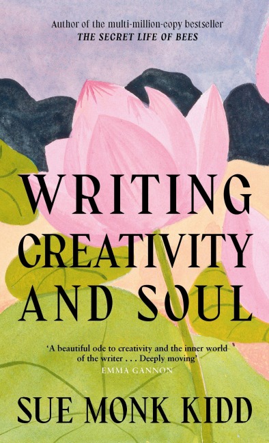 Writing Creativity and Soul - Sue Monk Kidd