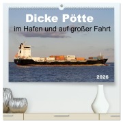 Cover-Bild zum Titel 'Dicke Pötte im Hafen und auf großer Fahrt (hochwertiger Premium Wandkalender 2026 DIN A2 quer), Kunstdruck in Hochglanz' von 'SchnelleWelten SchnelleWelten'
