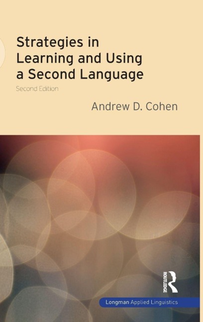 Strategies in Learning and Using a Second Language - Andrew D. Cohen